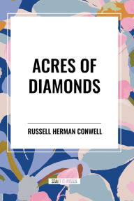 Title: Acres of Diamonds, Author: Russell H Conwell