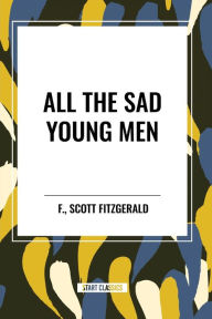 Title: All the Sad Young Men, Author: F. Scott Fitzgerald