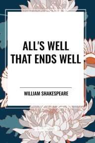 Title: All's Well That Ends Well, Author: William Shakespeare