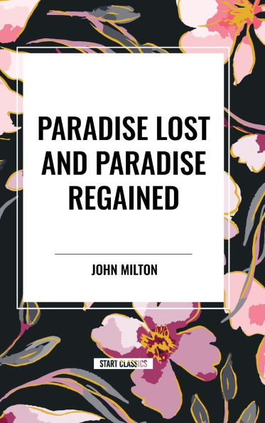 Paradise Lost and Paradise Regained