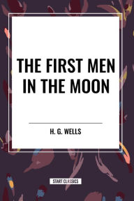 Title: The First Men in the Moon, Author: H. G. Wells