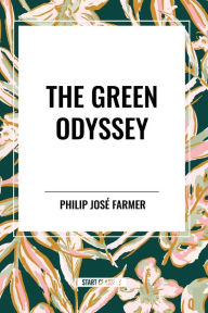 Title: The Green Odyssey, Author: Philip José Farmer