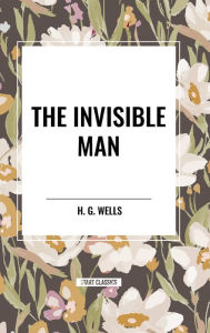 Title: The Invisible Man, Author: H. G. Wells