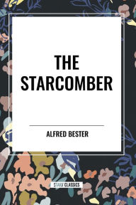 Title: The Starcomber, Author: Alfred Bester