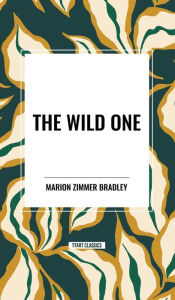 Title: The Wild One, Author: Marion Zimmer Bradley