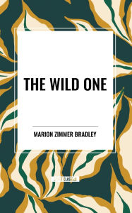 Title: The Wild One, Author: Marion Zimmer Bradley