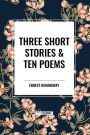 Three Short Stories & Ten Poems