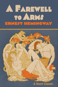Title: A Farewell to Arms, Author: Ernest Hemingway