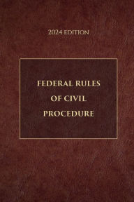 Title: Federal Rules of Civil Procedure 2024 Edition, Author: Supreme Court Of The United States