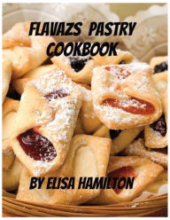 Title: Flavazs Pastry Cookbook, Author: Elisa Hamilton