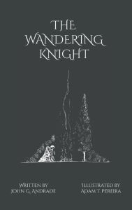 Title: The Wandering Knight, Author: John Andrade
