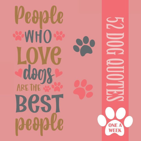 52 Dog Quotes - Dog Lovers One a Week Quote Book