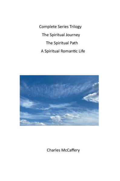 Complete Series Trilogy The Spiritual Journey, The Spiritual Path, A Spiritual Romantic Life