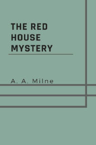 Title: The Red House Mystery, Author: A. A. Milne