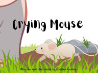 Title: Crying Mouse, Author: Chelsea Coulter