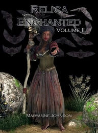Title: Relica Enchanted Volume II, Author: Maryanne Johnson