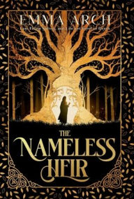 Title: The Nameless Heir, Author: Emma Arch