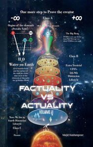 Title: Factuality vs. Actuality: One More Step to Prove the Creator - Volume II, Author: Majid Kashanpour
