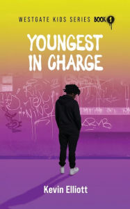 Title: Youngest in Charge, Author: Kevin Elliott