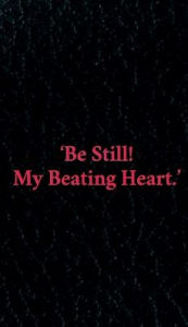 Title: Be Still! My Beating Heart., Author: Joshua Lamar
