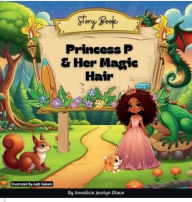 Title: Princess P & Her Magic Hair, Author: Annalicia Olave