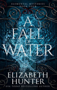 Title: A Fall of Water: Tenth Anniversary Edition, Author: Elizabeth Hunter