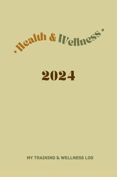 2024 Daily Training & Wellness Journal: Training & Wellness Log