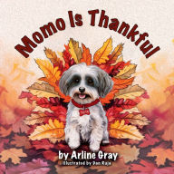 Title: Momo Is Thankful, Author: Arline Gray