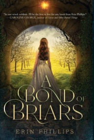 Title: A Bond of Briars, Author: Erin Phillips