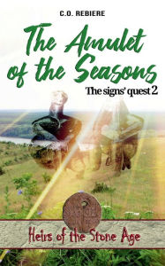 Title: The Amulet of the Seasons: The signs' quest 2, Author: Cristina Rebiere