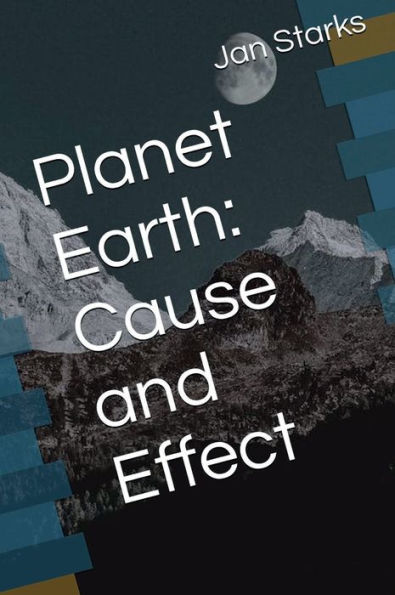 Planet Earth: Cause and Effect: