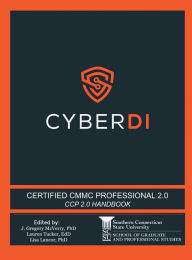 Title: Certified CMMC Professional Handbook: Developed by CyberDI, Author: J. Gregory McVerry