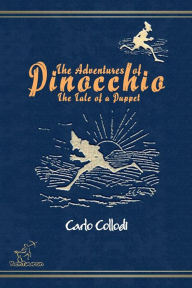 Title: The Adventures of Pinocchio (The Tale of a Puppet): New unabridged annotated and illustrated edition with all 83 original drawings by Enrico Mazzanti, Author: Carlo Collodi