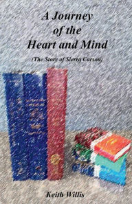 Title: A Journey of the Heart and Mind, Author: Keith Willis
