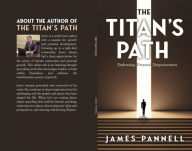 Title: The Titans Path: Embracing Personal Empowerment, Author: James Pannell