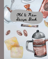 Title: Old & New Recipe Book, Author: Tabitha Cunningham
