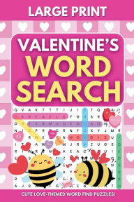 Title: Valentine's Day Gift Word Search Book: Cute Large Print Word Find Puzzles for Adults, Kids, Boys, Girls, Seniors, and Teens, Author: Krw Media Publishing