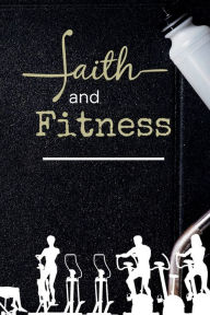 Title: Faith and Fitness Log, Author: Zion Publishing
