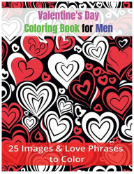 Title: Valentine's Day Coloring Book for Men: Express Love, Affection and Special Feelings!, Author: Hallaverse Llc
