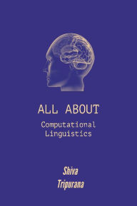 Title: All About Computational Linguistics, Author: Shiva Tripurana