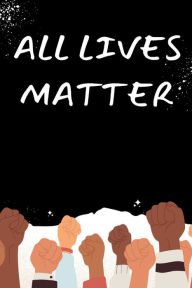 Title: All Lives Matter Notebook: :A Symbol of Unity and Equality, Author: Emon Publishing
