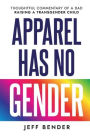 Apparel Has No Gender: Thoughtful Commentary of a Dad Raising a Transgender Daughter