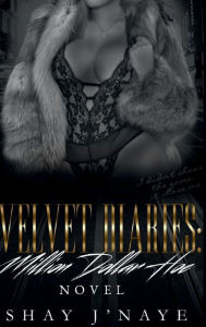 Title: Velvet Diaries: Million Dollar H*e, Author: Shay J'naye