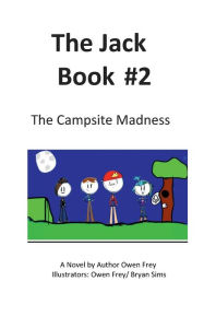Title: The Jack Book #2: The Campsite Madness:, Author: Owen Frey