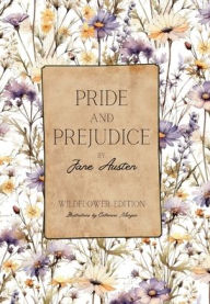 Title: Pride and Prejudice: Wildflower Edition - Full Color, Author: Jane Austen