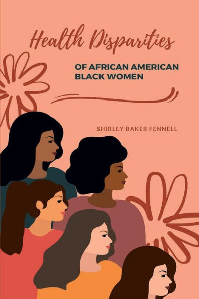 HEALTH DISPARITIES OF AFRICAN AMERICAN BLACK WOMEN
