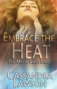 Title: Embrace the Heat, Author: CASSANDRA LAWSON
