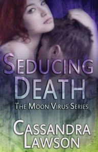 Title: Seducing Death, Author: CASSANDRA LAWSON