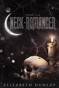 Title: Neck-Romancer - Books 6-8, Author: Elizabeth Dunlap