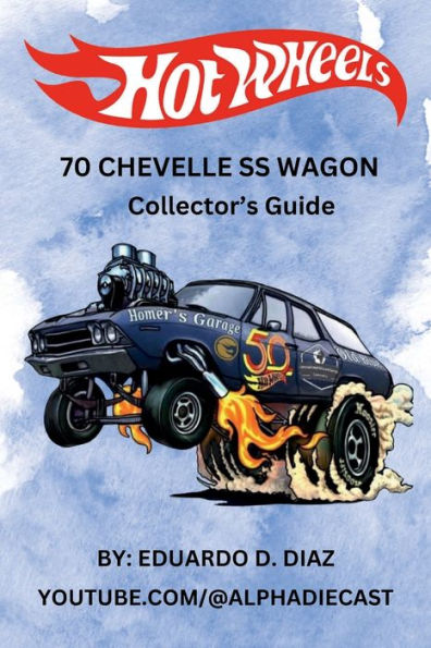 Hot Wheels 70 Chevelle SS Wagon Collector's Guide